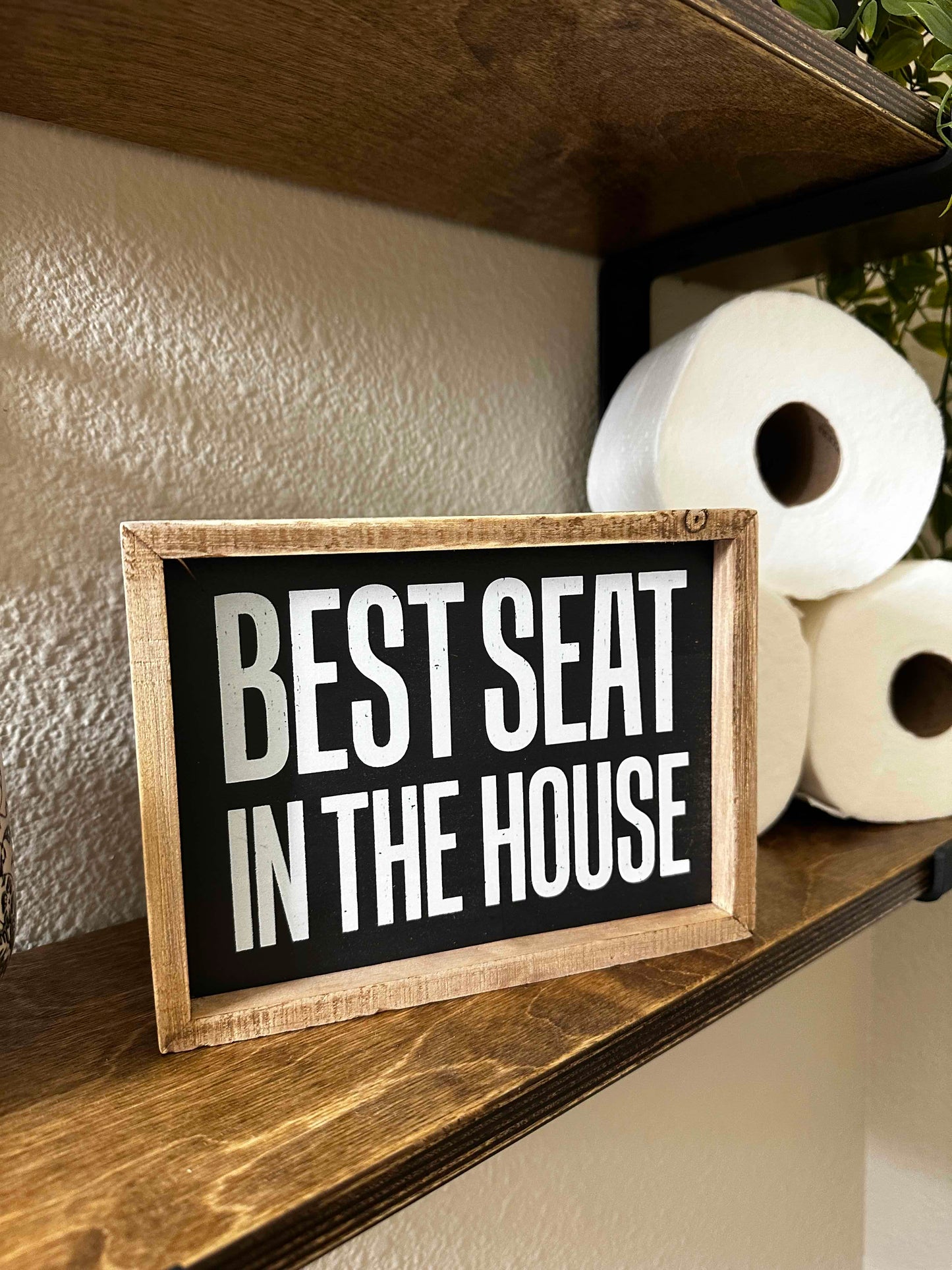 "Best Seat in the House" Sign