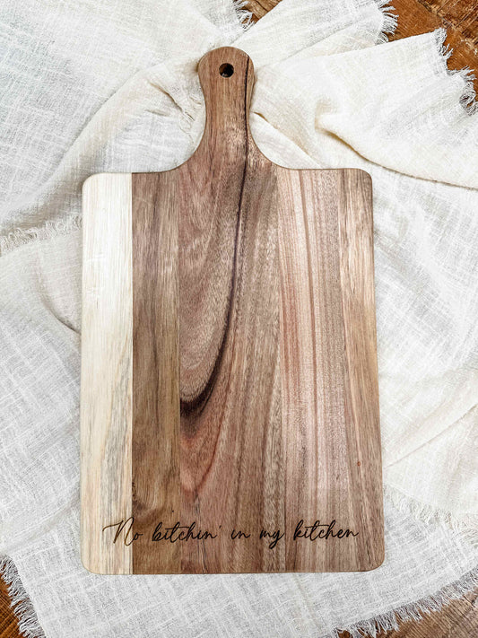 "No Bitchin' in My Kitchen" Cutting Board