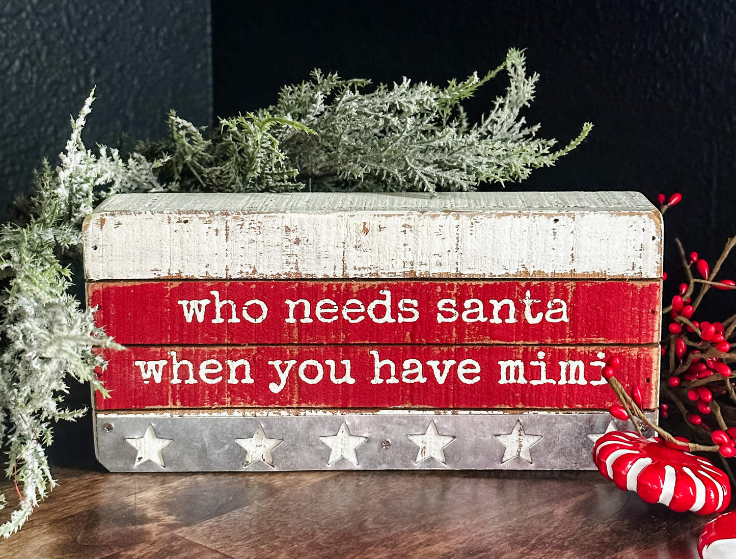 Rustic Who Needs Santa When You Have Mimi shelf sitter