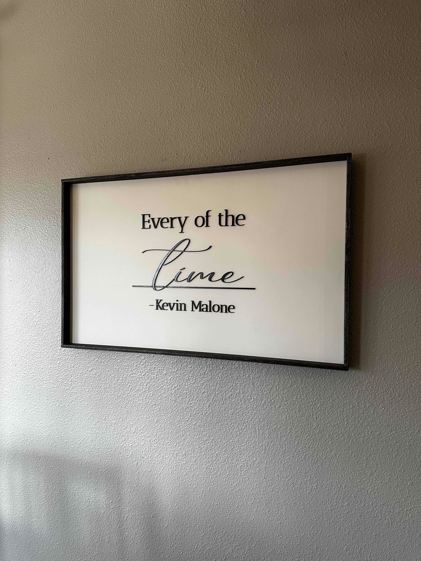 "Every of the Time" Wall Sign