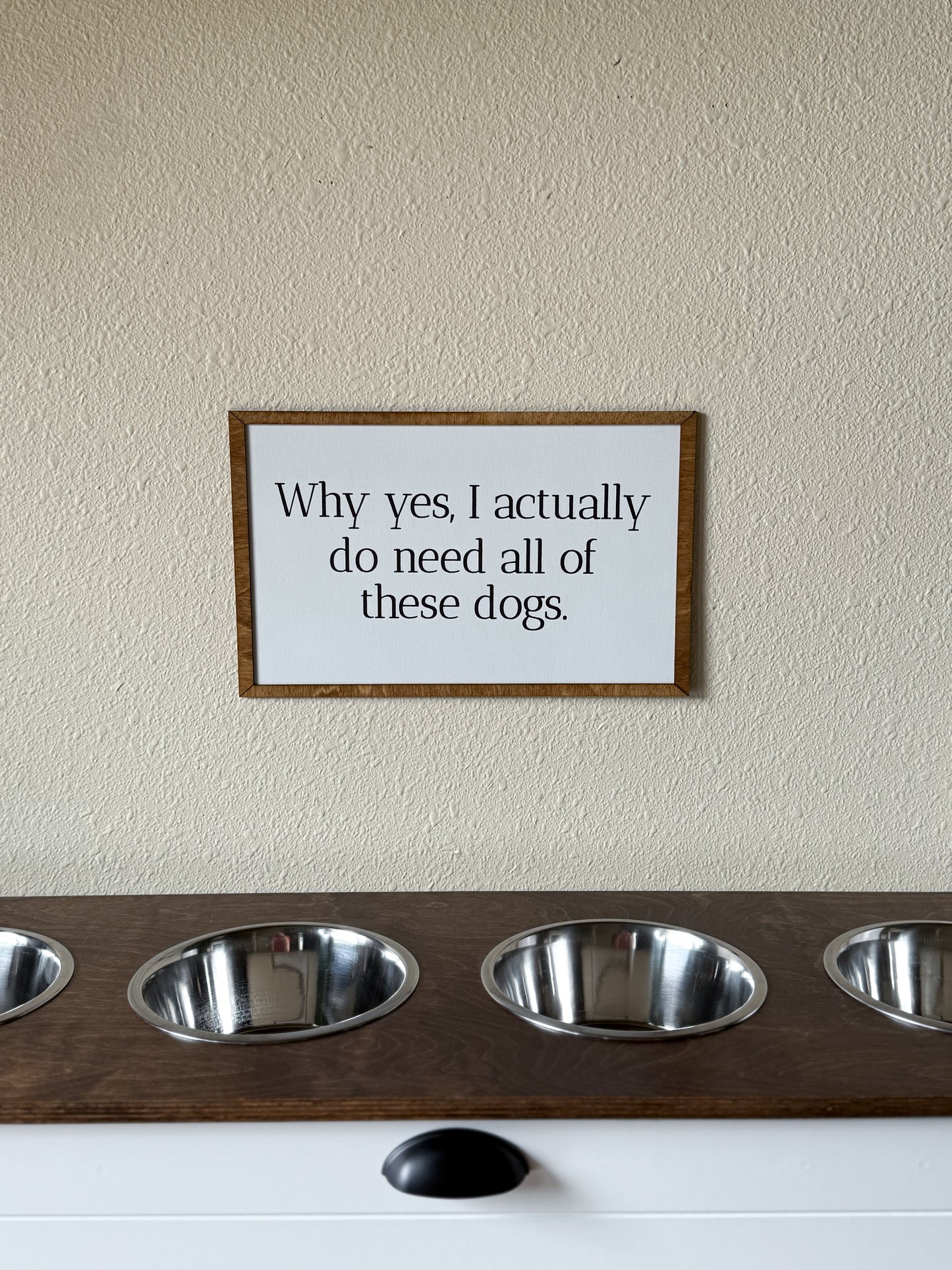 "Why Yes, I Actually Do Need All of These Dogs" Sign