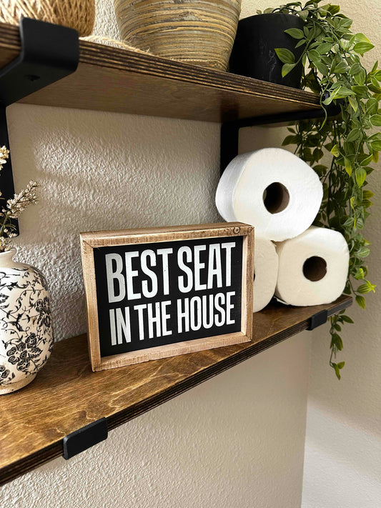 "Best Seat in the House" Sign