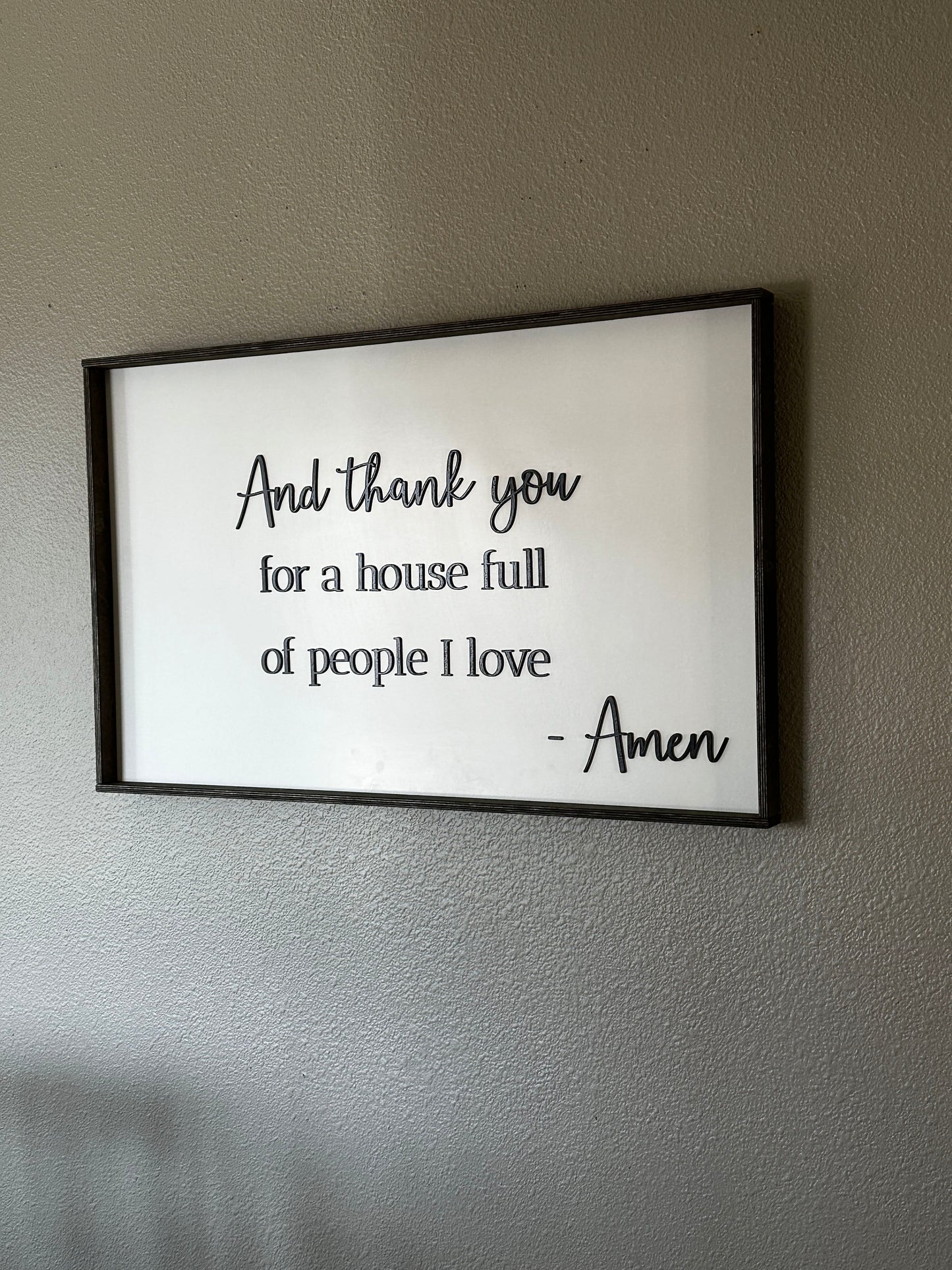 And thank you for a house full of people I love- Amen wall sign